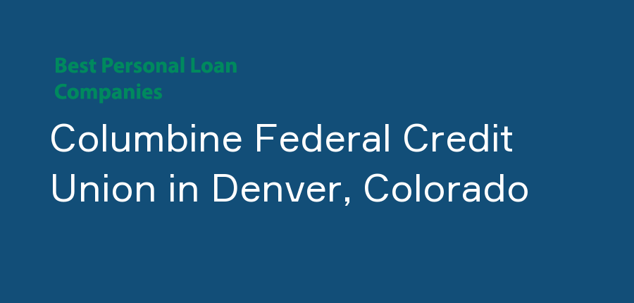 Columbine Federal Credit Union in Colorado, Denver