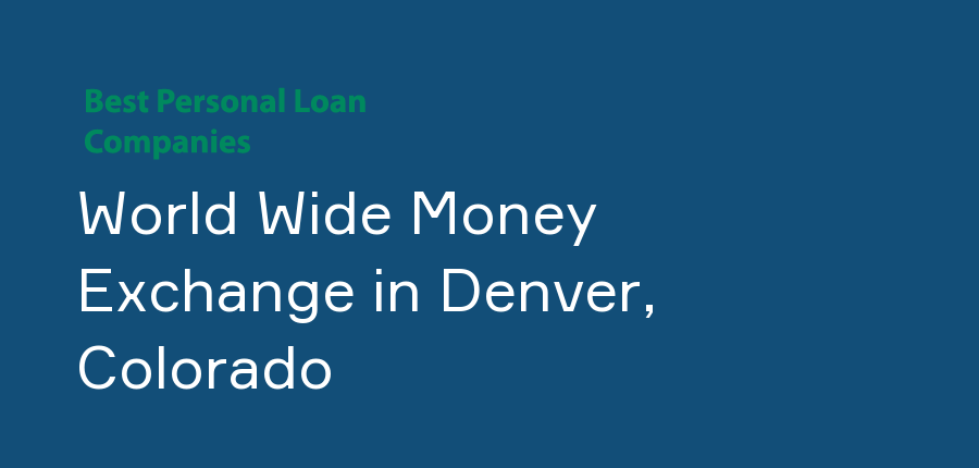 World Wide Money Exchange in Colorado, Denver