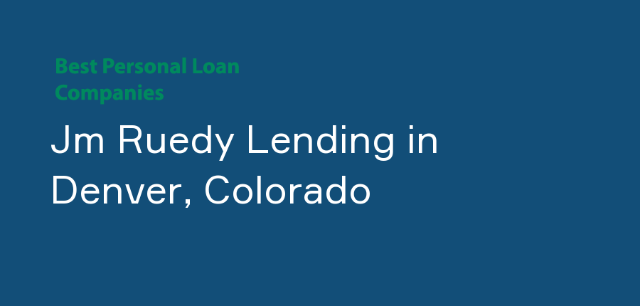 Jm Ruedy Lending in Colorado, Denver