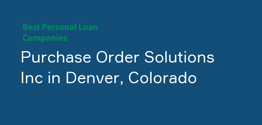 Purchase Order Solutions Inc in Colorado, Denver
