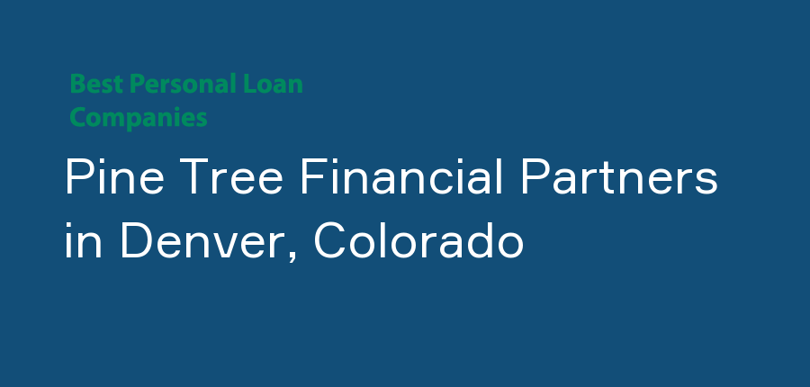 Pine Tree Financial Partners in Colorado, Denver