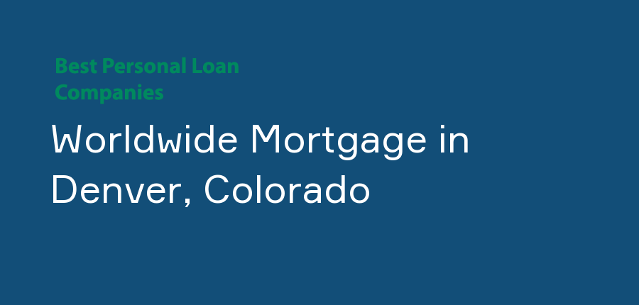 Worldwide Mortgage in Colorado, Denver