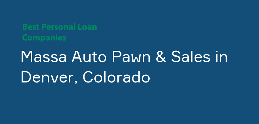 Massa Auto Pawn & Sales in Colorado, Denver