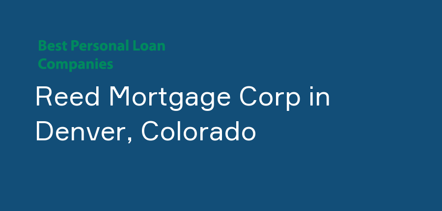 Reed Mortgage Corp in Colorado, Denver