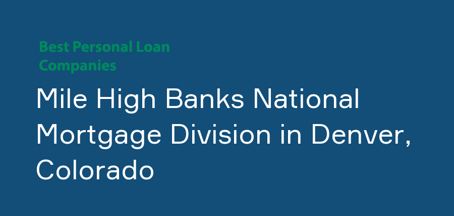 Mile High Banks National Mortgage Division in Colorado, Denver