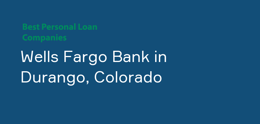 Wells Fargo Bank in Colorado, Durango