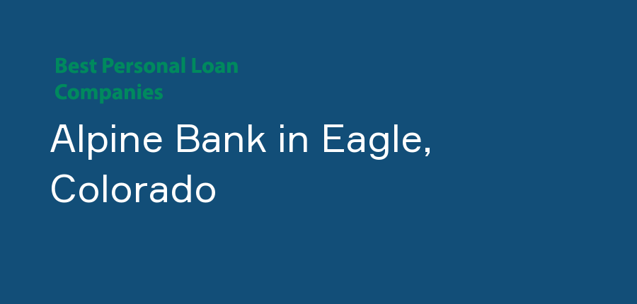 Alpine Bank in Colorado, Eagle