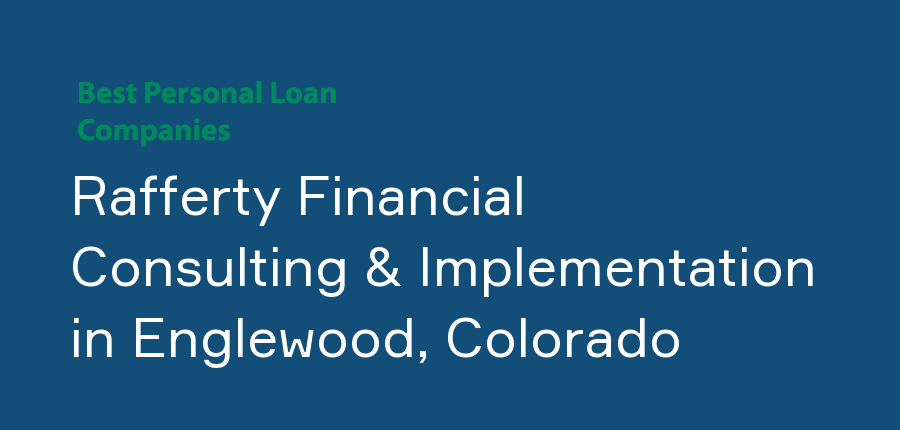 Rafferty Financial Consulting & Implementation in Colorado, Englewood