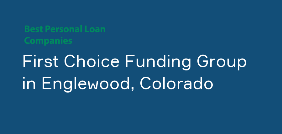 First Choice Funding Group in Colorado, Englewood