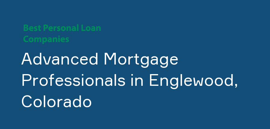 Advanced Mortgage Professionals in Colorado, Englewood