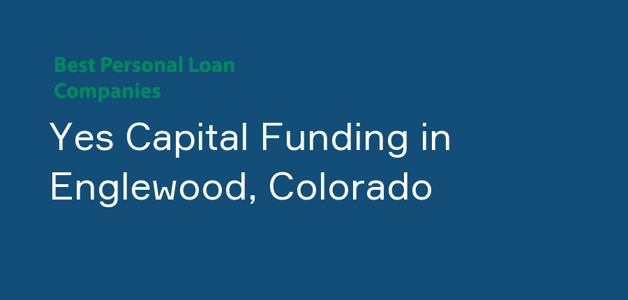 Yes Capital Funding in Colorado, Englewood