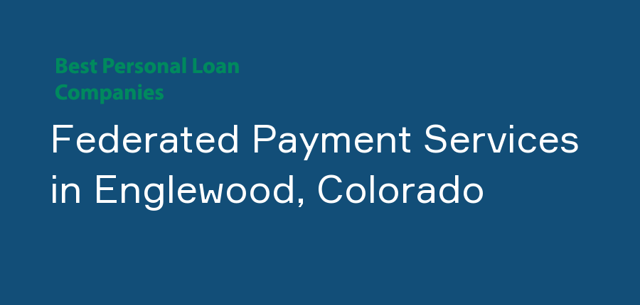 Federated Payment Services in Colorado, Englewood