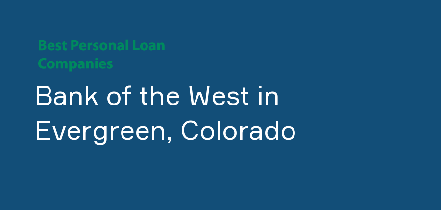 Bank of the West in Colorado, Evergreen
