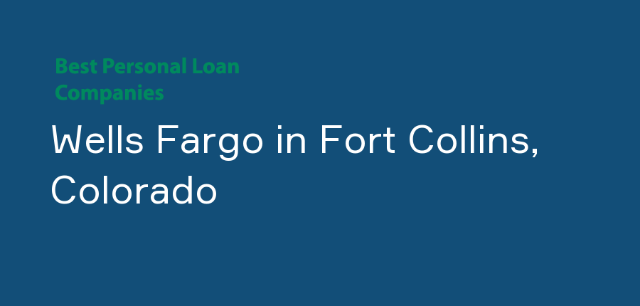 Wells Fargo in Colorado, Fort Collins
