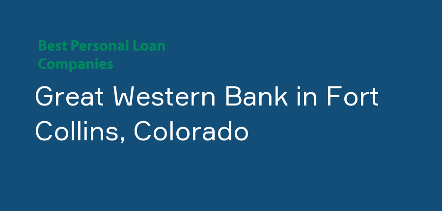 Great Western Bank in Colorado, Fort Collins