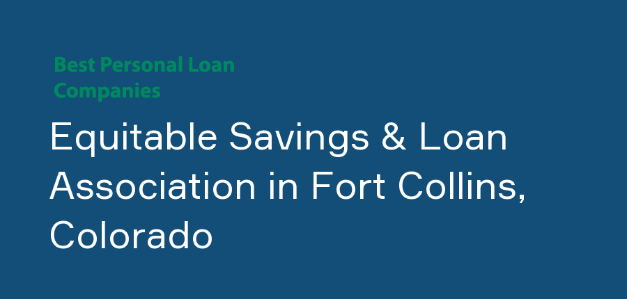 Equitable Savings & Loan Association in Colorado, Fort Collins