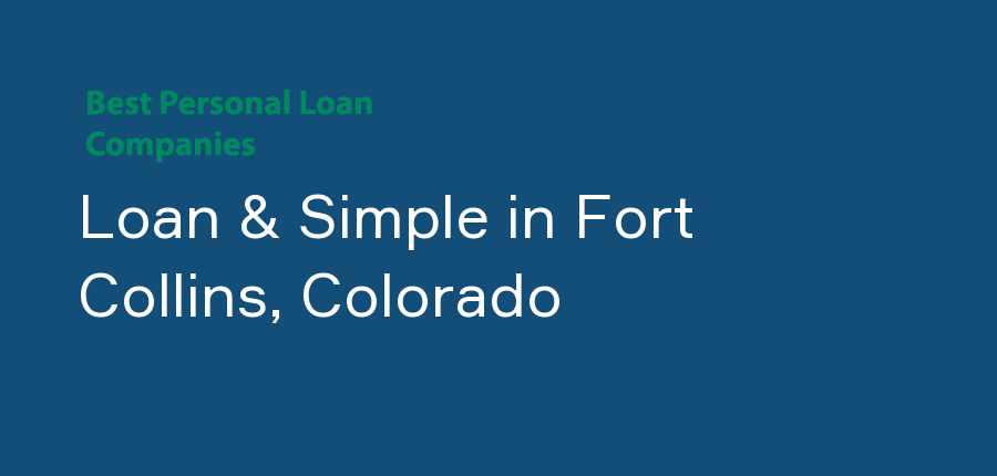 Loan & Simple in Colorado, Fort Collins