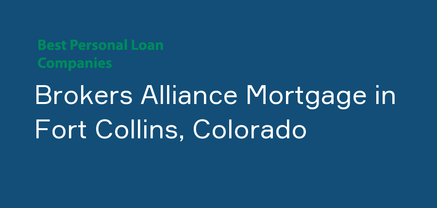 Brokers Alliance Mortgage in Colorado, Fort Collins