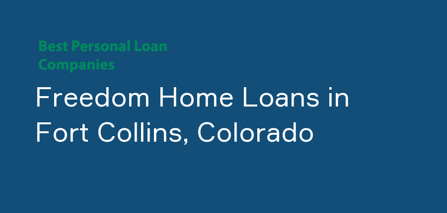 Freedom Home Loans in Colorado, Fort Collins