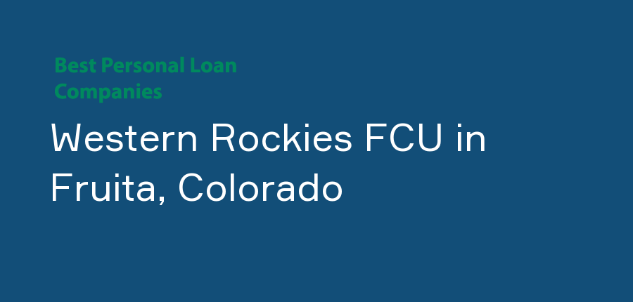 Western Rockies FCU in Colorado, Fruita