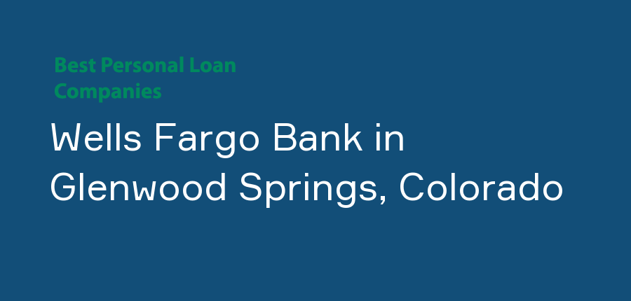 Wells Fargo Bank in Colorado, Glenwood Springs