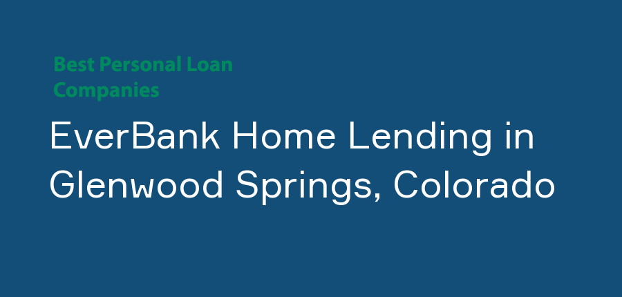 EverBank Home Lending in Colorado, Glenwood Springs