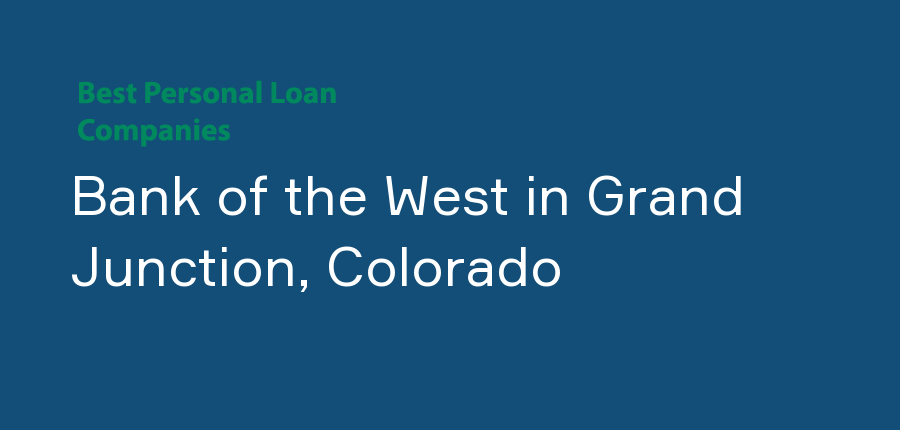 Bank of the West in Colorado, Grand Junction