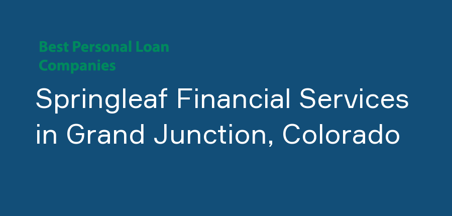 Springleaf Financial Services in Colorado, Grand Junction