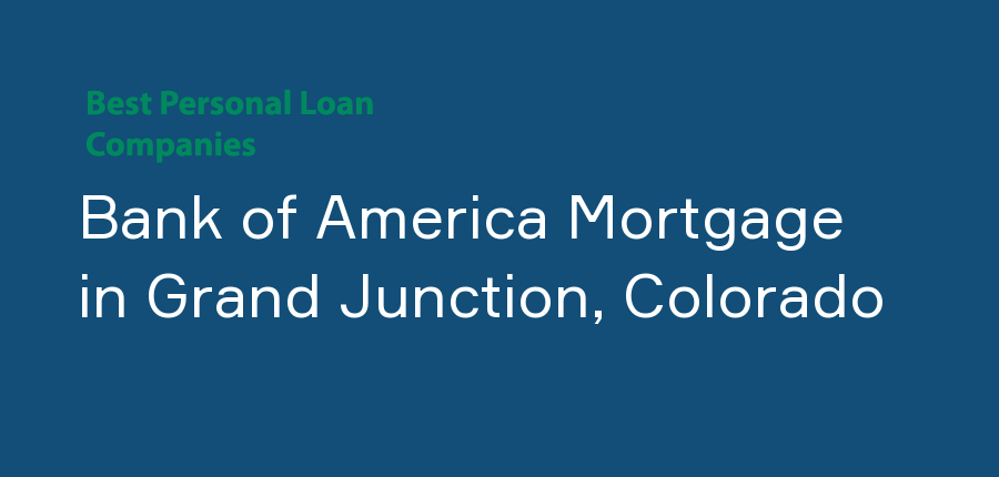 Bank of America Mortgage in Colorado, Grand Junction