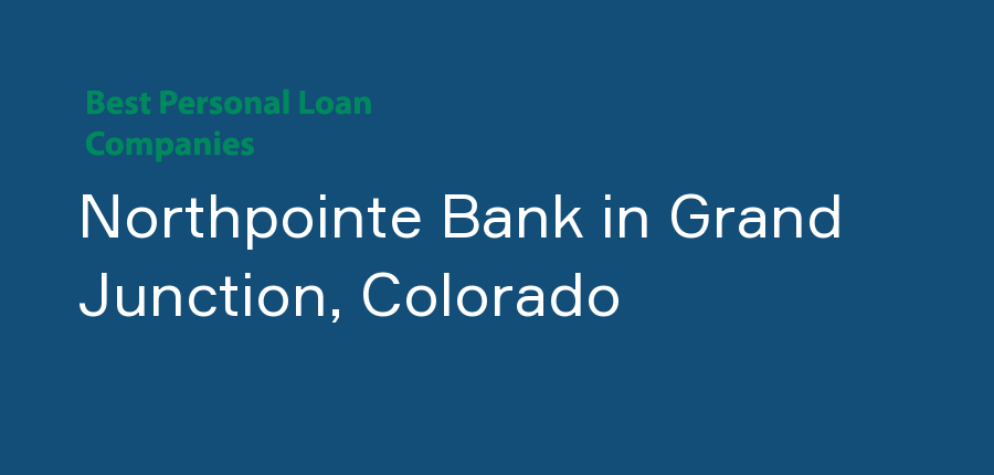 Northpointe Bank in Colorado, Grand Junction