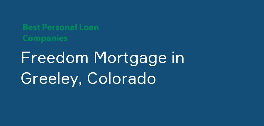 Freedom Mortgage in Colorado, Greeley
