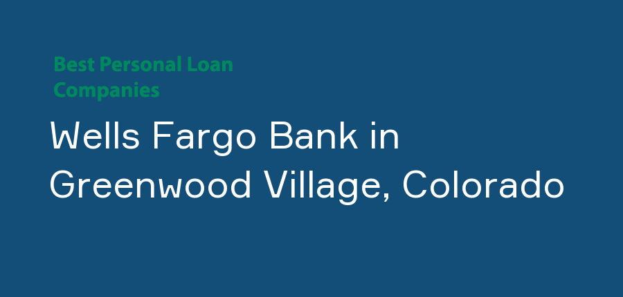 Wells Fargo Bank in Colorado, Greenwood Village
