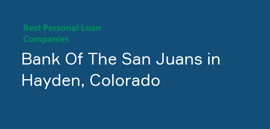 Bank Of The San Juans in Colorado, Hayden