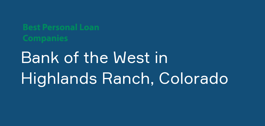 Bank of the West in Colorado, Highlands Ranch