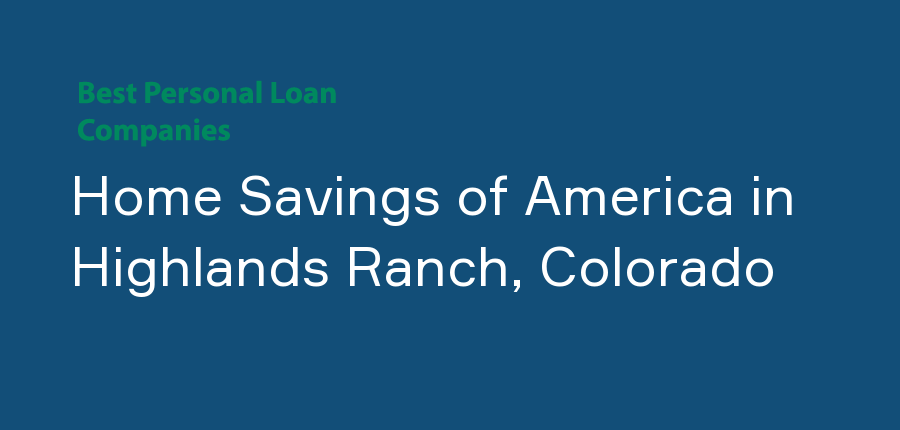 Home Savings of America in Colorado, Highlands Ranch