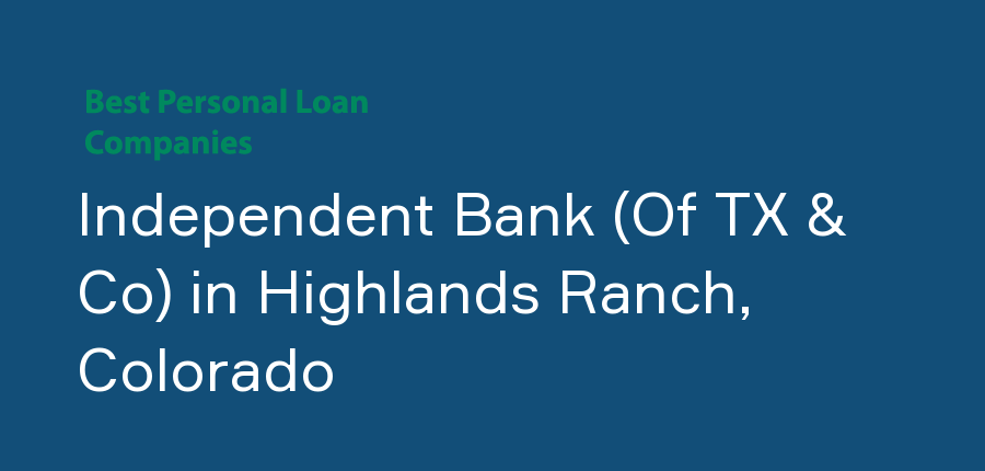 Independent Bank (Of TX & Co) in Colorado, Highlands Ranch