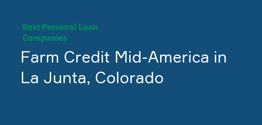 Farm Credit Mid-America in Colorado, La Junta