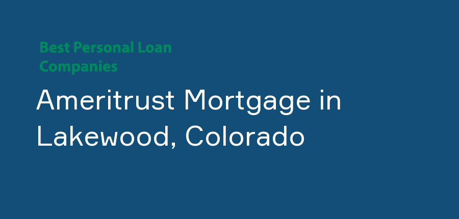 Ameritrust Mortgage in Colorado, Lakewood