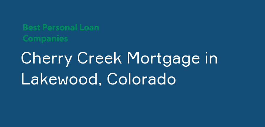 Cherry Creek Mortgage in Colorado, Lakewood