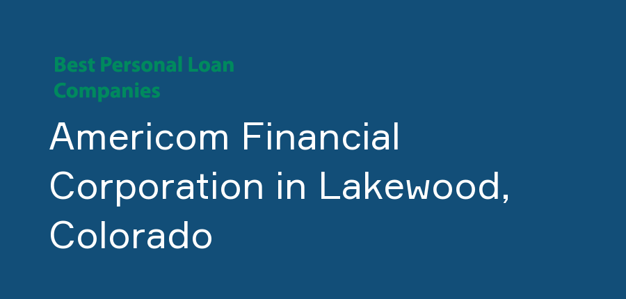 Americom Financial Corporation in Colorado, Lakewood