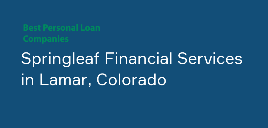 Springleaf Financial Services in Colorado, Lamar