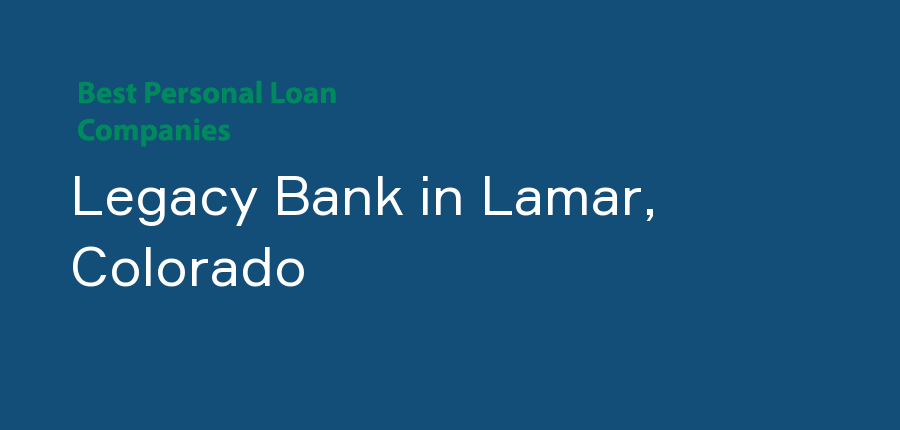 Legacy Bank in Colorado, Lamar