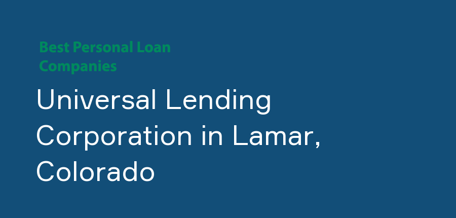 Universal Lending Corporation in Colorado, Lamar