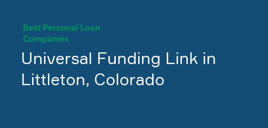 Universal Funding Link in Colorado, Littleton