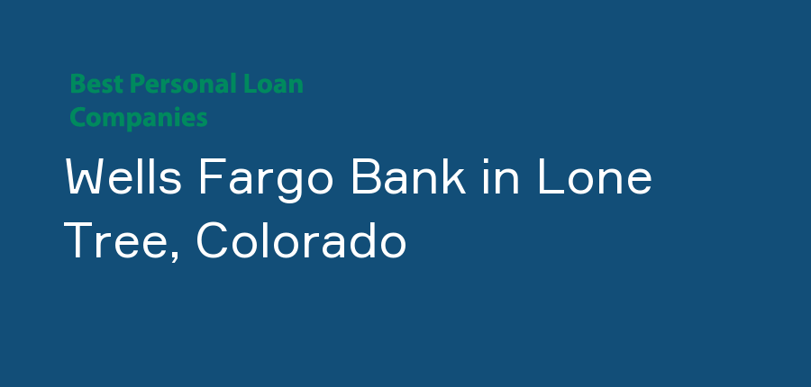 Wells Fargo Bank in Colorado, Lone Tree