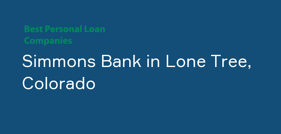 Simmons Bank in Colorado, Lone Tree