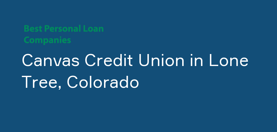 Canvas Credit Union in Colorado, Lone Tree