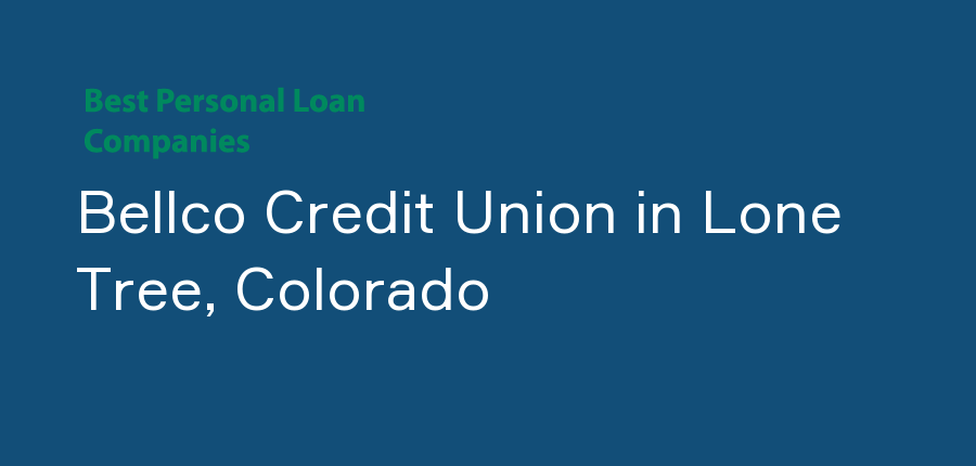 Bellco Credit Union in Colorado, Lone Tree