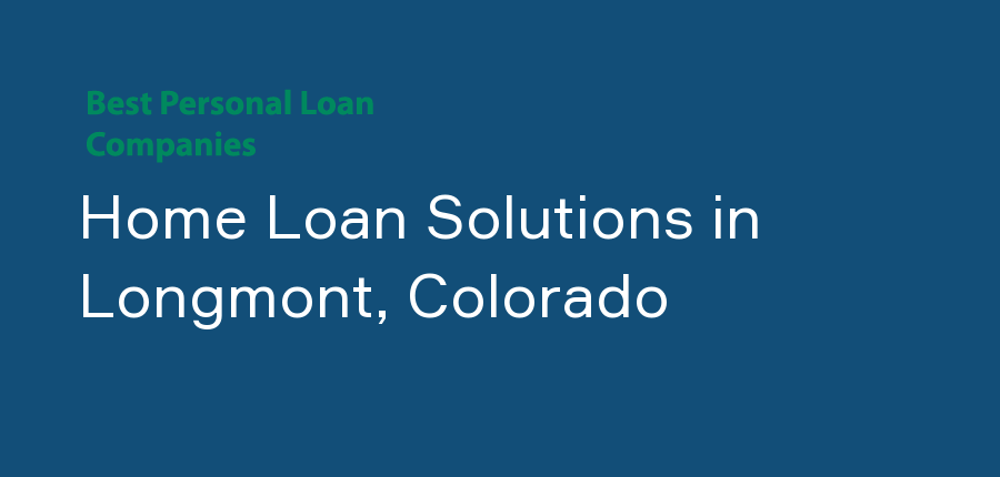 Home Loan Solutions in Colorado, Longmont