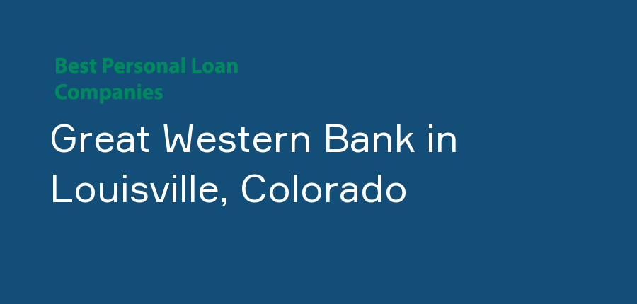 Great Western Bank in Colorado, Louisville